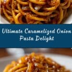 Caramelized Onion Pasta Recipe