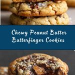 Chewy Peanut Butter Butterfinger Cookies Recipe