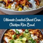 Loaded Street Corn Chicken Rice Bowl Recipe
