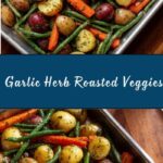 Garlic Herb Roasted Veggies Recipe