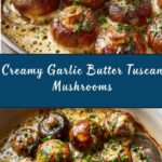 Creamy Garlic Butter Tuscan Mushrooms Recipe