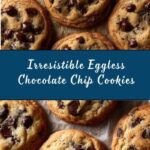 Eggless Chocolate Chip Cookies Recipe