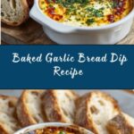 Baked Garlic Bread Dip Recipe