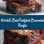 World’s Best Fudgiest Brownies Recipe