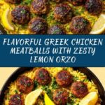 Easy Greek Chicken Meatballs with Lemon Orzo Recipe