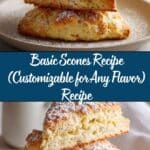 Basic Scones Recipe (Customizable for Any Flavor) Recipe