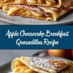 Apple Cheesecake Breakfast Quesadillas Recipe
