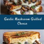 Garlic Mushroom Grilled Cheese Recipe