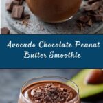 Avocado Chocolate Peanut Butter Smoothie Recipe