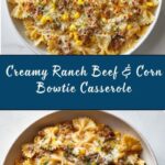 Creamy Ranch Beef and Sweet Corn Bowtie Casserole Recipe