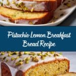 Pistachio Lemon Breakfast Bread Recipe