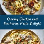 Creamy Chicken and Mushroom Pasta Recipe