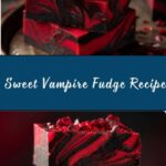 Vampire Fudge Recipe