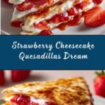 Decadent Strawberry Cheesecake Quesadillas Recipe