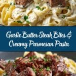 Garlic Butter Steak Bites with Creamy Parmesan Pasta Recipe