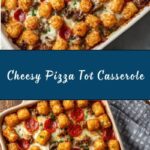 Pizza Tot Casserole Recipe