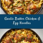 One-Pan Creamy Garlic Butter Chicken with Egg Noodles Recipe