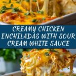 Chicken Enchiladas with Sour Cream White Sauce Recipe