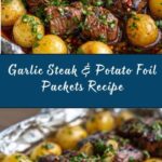Garlic Steak & Potato Foil Packets Recipe