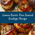Pan Seared Scallops with Lemon Garlic Sauce Recipe