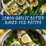 Baked Cod with Lemon Garlic Butter Recipe