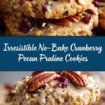 No-Bake Cranberry Pecan Praline Cookies Recipe