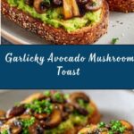 Garlicky Avocado Mushroom Toast Recipe