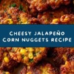 Jalapeño Corn Nuggets: An Amazing Ultimate Snack Recipe