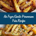 Air Fryer Garlic Parmesan Fries Recipe