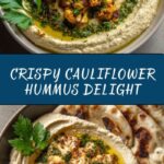 Crispy Roasted Cauliflower Hummus Recipe