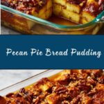 Pecan Pie Bread Pudding Recipe