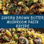 Brown Butter Mushroom Pasta Recipe