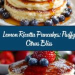 Lemon Ricotta Pancakes: The Ultimate Fluffy Breakfast Recipe