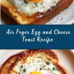 Air Fryer Egg and Cheese Toast Recipe