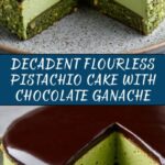 Flourless Pistachio Cake with Chocolate Ganache Recipe