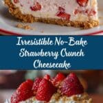 No-Bake Strawberry Crunch Cheesecake Recipe