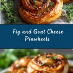 Fig and Goat Cheese Pinwheels Recipe