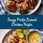 Pickle Brined Chicken Thighs Recipe