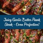 Garlic Butter Skillet Flank Steak Oven Recipe