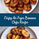 Air Fryer Banana Chips Recipe