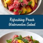 Peach Watermelon Salad: An Amazing Ultimate Recipe